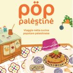 LIBRI. “Pop Palestine. Viaggio nella cucina popolare palestinese” 