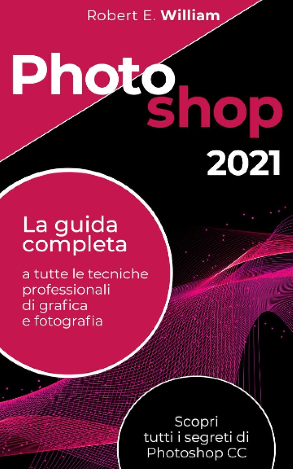 Photoshop-2021-La-guida-completa-a-tutte-le-tecniche-professionali.jpg